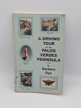 Signed - A Driving Tour of the Palos Verdes Peninsula Barbara Dye Local History